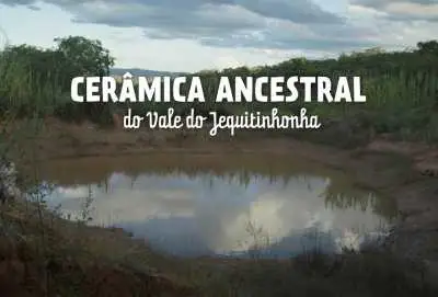 Cerâmica Ancestral do Vale do Jequitinhonha